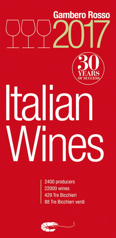 Italian Wines 2017: Gambero Rosso - Gambero Rosso - Books - Gambero Rosso - 9781890142186 - December 28, 2016