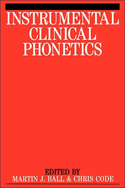 Cover for MJ Ball · Instrumental Clinical Phonetics - Exc Business And Economy (Whurr) (Paperback Bog) (1997)