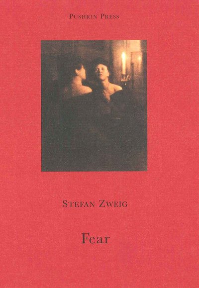 Cover for Zweig, Stefan (Author) · Fear - Pushkin Collection (Paperback Book) (2010)