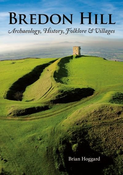 Cover for Brian Hoggard · Bredon Hill: Archaeology, History, Folklore &amp; Villages (Taschenbuch) [5 Revised edition] (2021)