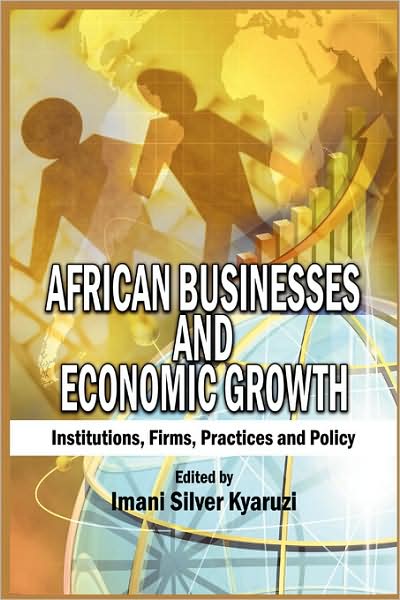 Cover for Imani Silver Kyaruzi · African Businesses and Economic Growth: Institutions, Firms, Practice and Policy (HB) (Hardcover Book) (2008)