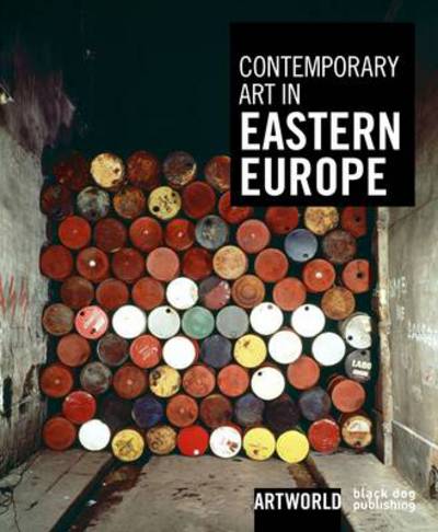 Contemporary Art in Eastern Europe - Artworld - Marina Abramovic - Książki - Black Dog Press - 9781908966186 - 20 lutego 2019