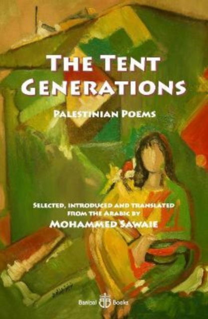 Cover for Fadwa Tuqan · The Tent Generations: Palestinian Poems (Paperback Book) (2022)