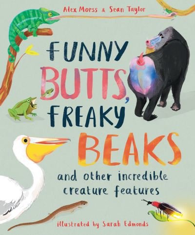 Funny Butts, Freaky Beaks - Sean Taylor - Livres - Welbeck Editions - 9781913519186 - 23 mars 2021