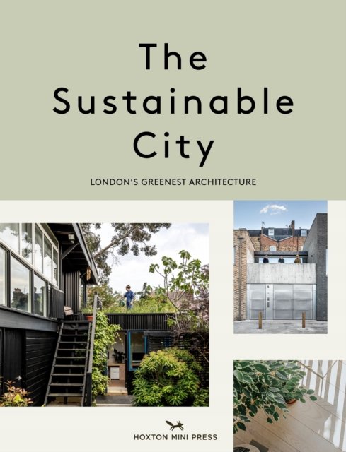 Cover for Harriet Thorpe · The Sustainable City: London's Greenest Architecture (Taschenbuch) (2022)