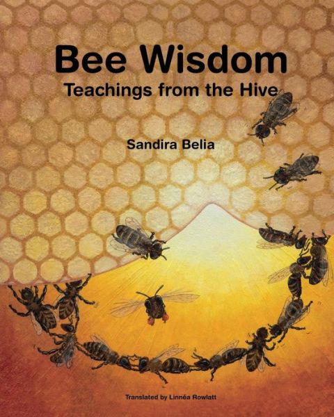 Cover for Belia Sandira Belia · Bee Wisdom: Teachings from the Hive (Book) (2022)