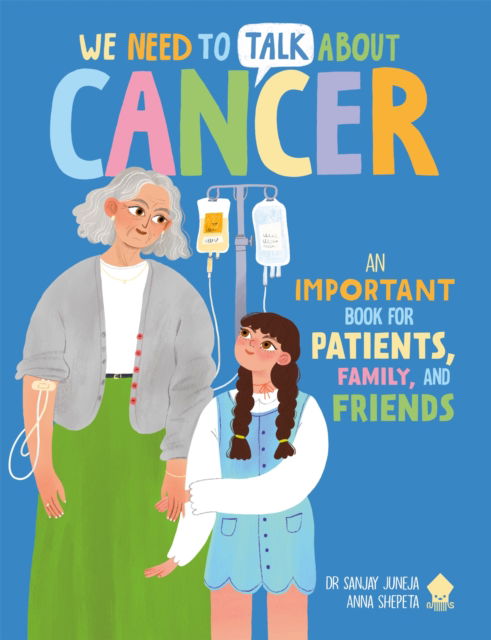Cover for Sanjay Juneja · We Need to Talk About Cancer: An IMPORTANT Book for Patients, Family, and Friends (Paperback Book) (2026)