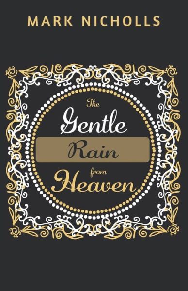 Cover for Mark Nicholls · The Gentle Rain from Heaven (Pocketbok) (2019)