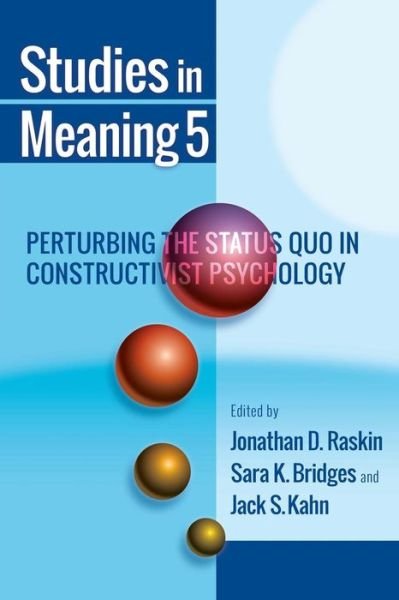 Cover for Jonathan D Raskin · Studies in Meaning 5: Perturbing the Status Quo in Constructivist Psychology (Paperback Book) (2015)