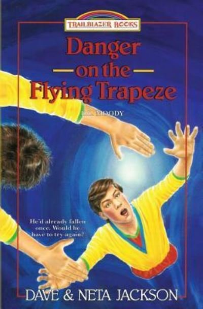 Cover for Neta Jackson · Danger on the Flying Trapeze (Paperback Book) (2016)