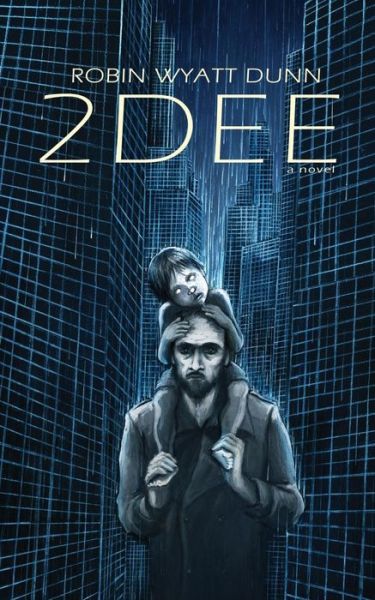 Cover for Robin Wyatt Dunn · 2Dee (Book) (2017)