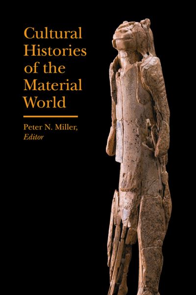 Cover for Peter N. Miller · Cultural Histories of the Material World (Paperback Book) (2019)