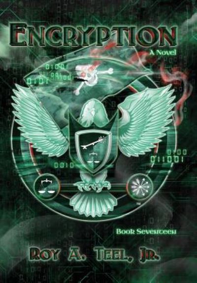 Cover for Roy a Teel Jr · Encryption - Iron Eagle (Hardcover Book) (2018)