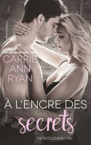 Cover for Carrie Ann Ryan · A l'encre des secrets (Taschenbuch) (2021)