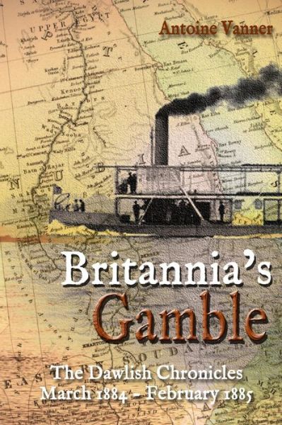 Cover for Antoine Vanner · Britannia's Gamble : The Dawlish Chronicles (Paperback Book) (2017)