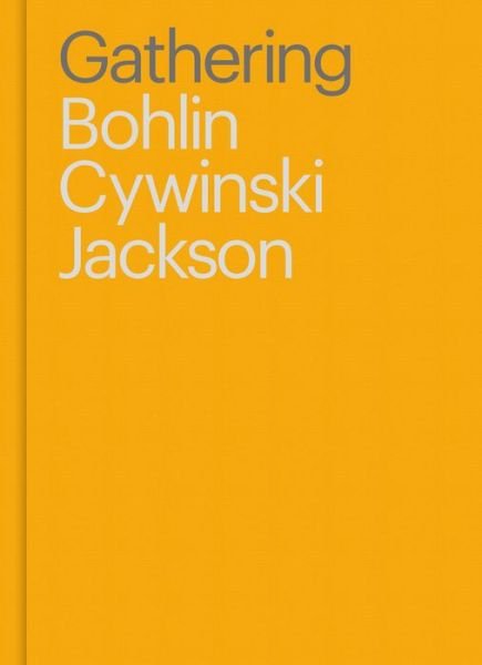 Cover for Bohlin, Cywinski, Jackson · Gathering: Bohlin Cywinski Jackson (Hardcover Book) (2020)