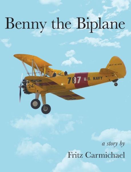 Cover for Fritz Carmichael · Benny the Biplane (Hardcover Book) (2017)