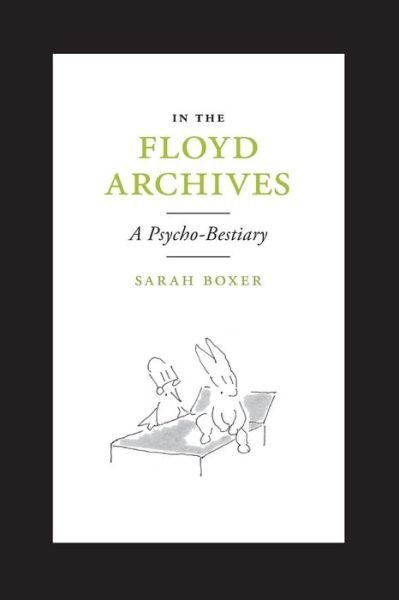Cover for Sarah Boxer · In the Floyd Archives: A Psycho-Bestiary (Paperback Book) (2019)