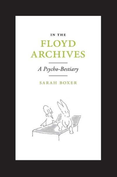 Cover for Sarah Boxer · In the Floyd Archives: A Psycho-Bestiary (Pocketbok) (2019)