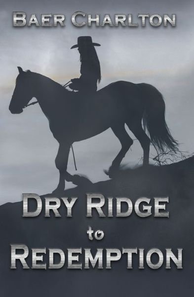 Cover for Baer Charlton · Dry Ridge to Redemption (Paperback Book) (2021)