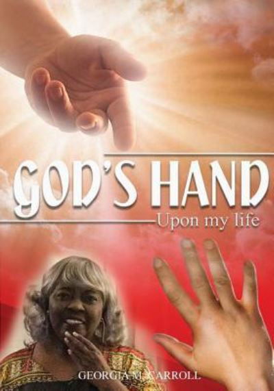 Cover for Georgia Carroll · God's Hand Upon My Life (Pocketbok) (2018)