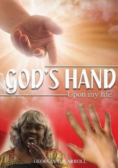 Cover for Georgia Carroll · God's Hand Upon My Life (Paperback Book) (2018)