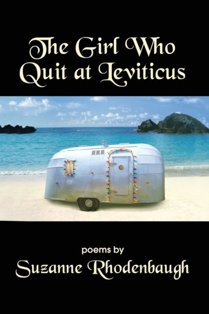 Girl Who Quit at Leviticus - Suzanne Rhondenbaugh - Other - Homestead Lighthouse Press - 9781950475186 - March 2, 2022