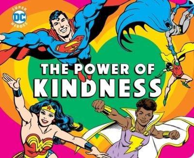 Cover for Julie Merberg · DC Super Heroes: The Power of Kindness - DC Super Heroes (Board book) (2021)