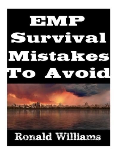Cover for Ronald Williams · EMP Survival Mistakes To Avoid (Pocketbok) (2017)