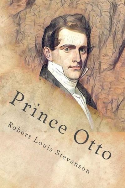 Prince Otto - Robert Louis Stevenson - Bøger - Createspace Independent Publishing Platf - 9781977698186 - 26. september 2017