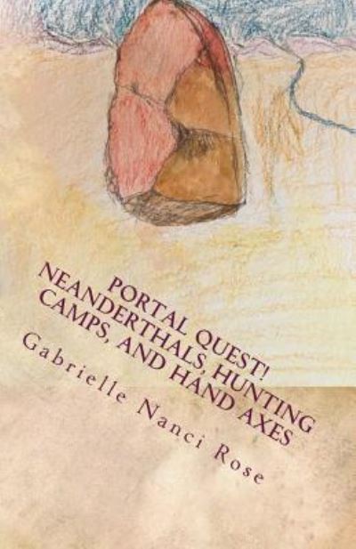 Cover for Gabrielle Nanci Rose · Neanderthals, Hunting Camps, and Hand Axes (Paperback Book) (2017)