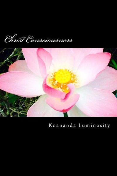 Cover for Koananda Luminosity · Christ Consciousness (Pocketbok) (2017)