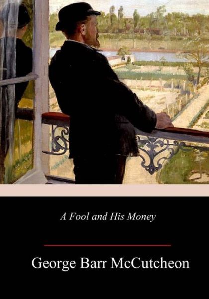 Cover for George Barr McCutcheon · A Fool and His Money (Paperback Book) (2018)