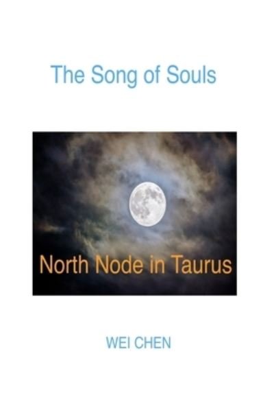 Cover for Wei Chen · The Song of Souls North Node in Taurus (Paperback Bog) (2017)
