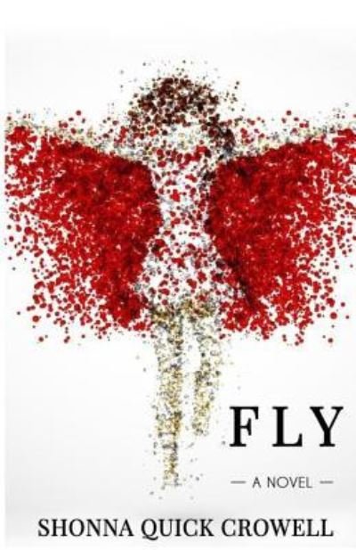 Shonna Quick-crowell · Fly (Paperback Book) (2018)