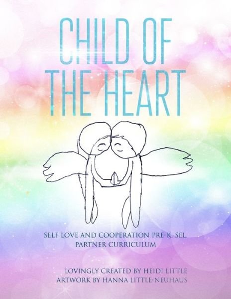 Cover for Heidi Little · Child Of The Heart PRE K SEL (Paperback Book) (2020)