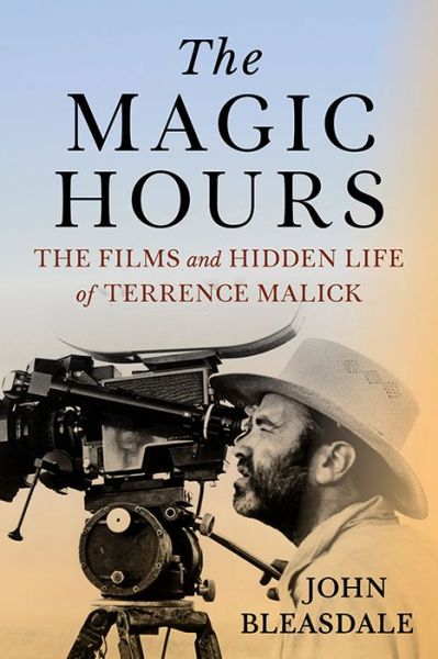 The Magic Hours: The Films and Hidden Life of Terrence Malick - John Bleasdale - Books - The University Press of Kentucky - 9781985901186 - December 3, 2024