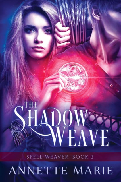 Cover for Annette Marie · The Shadow Weave (Paperback Book) (2018)