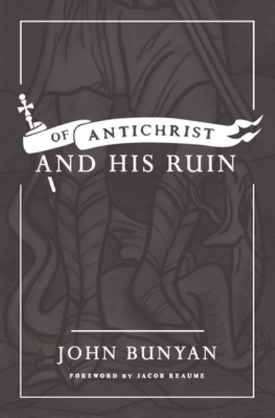 Cover for John Bunyan · Of Antichrist, and His Ruin (Bok) (2022)