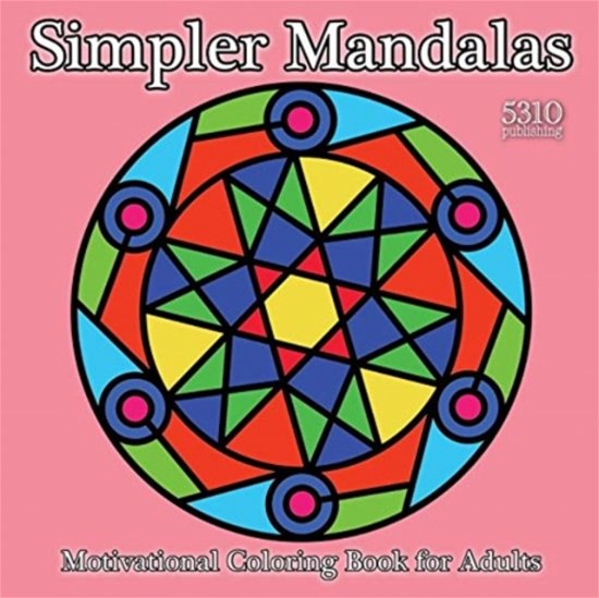 Cover for Alex Williams · Simpler Mandalas - Motivational Coloring Book for Adults (Paperback Book) (2021)