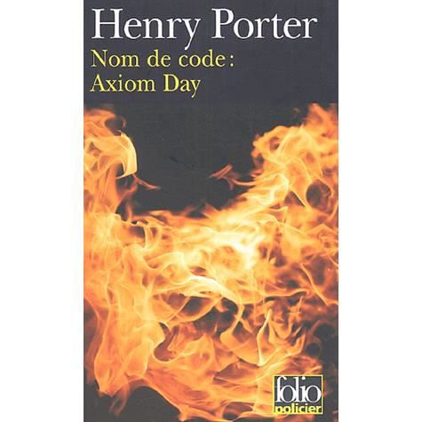 Cover for Henry Porter · Nom De Code Axiom Day (Folio Policier) (French Edition) (Paperback Book) [French edition] (2005)