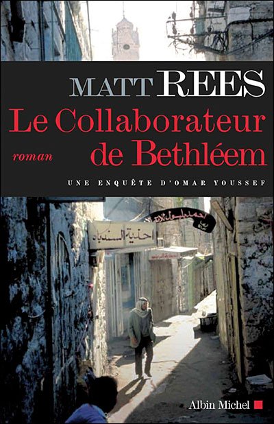 Collaborateur De Bethleem (Le) (Romans, Nouvelles, Recits (Domaine Etranger)) - Matt Rees - Kirjat - Albin Michel - 9782226177186 - tiistai 1. toukokuuta 2007