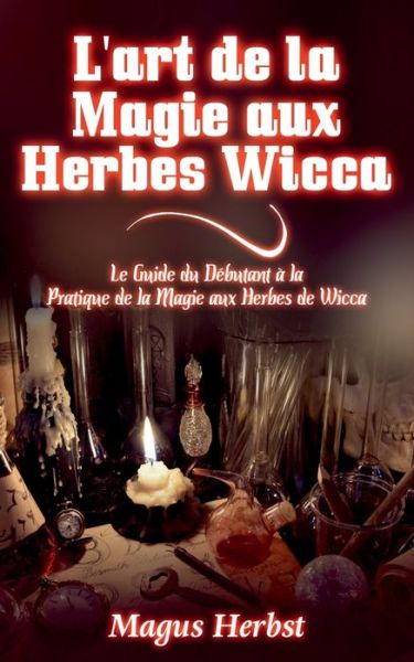 Cover for Herbst · L'art de la Magie aux Herbes Wic (Buch) (2017)