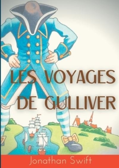 Les Voyages de Gulliver - Jonathan Swift - Books - Books on Demand - 9782810628186 - March 30, 2021