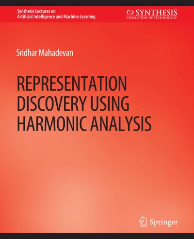 Cover for Sridhar Mahadevan · Representation Discovery using Harmonic Analysis - Synthesis Lectures on Artificial Intelligence and Machine Learning (Paperback Book) (2008)