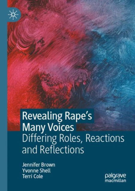 Cover for Jennifer Brown · Revealing Rape’s Many Voices: Differing Roles, Reactions and Reflections (Paperback Book) [2023 edition] (2024)