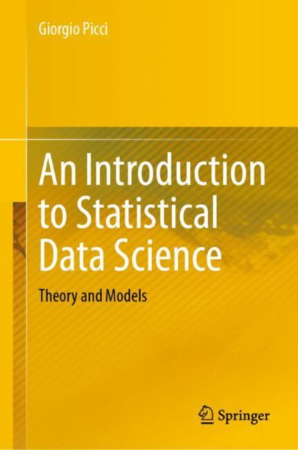 Cover for Giorgio Picci · An Introduction to Statistical Data Science: Theory and Models (Hardcover Book) [2024 edition] (2024)