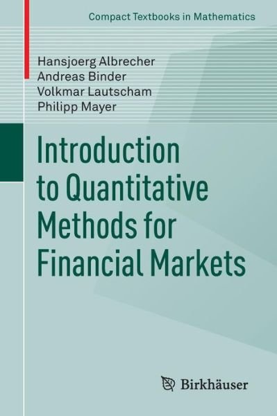 Cover for Hansjorg Albrecher · Introduction to Quantitative Methods for Financial Markets - Compact Textbooks in Mathematics (Pocketbok) [2013 edition] (2013)