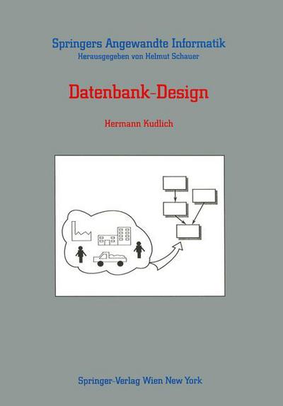 Cover for Hermann Kudlich · Datenbank-Design - Springers Angewandte Informatik (Paperback Book) [German edition] (1988)