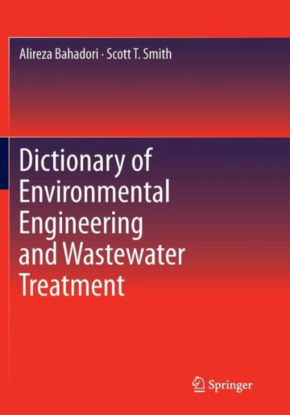 Cover for Alireza Bahadori · Dictionary of Environmental Engineering and Wastewater Treatment (Paperback Book) [Softcover reprint of the original 1st ed. 2016 edition] (2018)